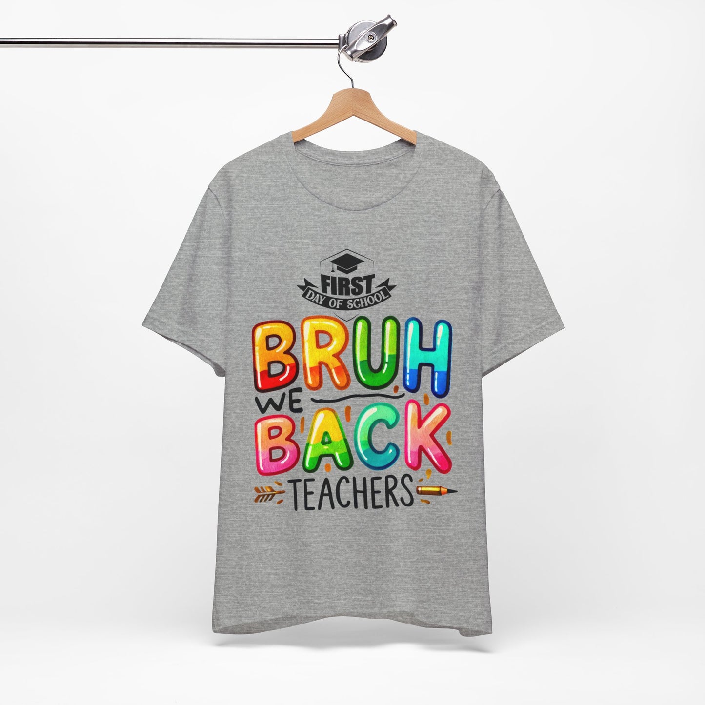 Bruh We Back Teacher T-Shirt, Looking Cool For BackTo School T-Shirt, Hello Teacher T-Shirt, Back To School T-Shirt, Teach Love Inspire Teacher Shirt, Teacher Back To school unisex jersey short sleeve.First Day Vibes T-Shirt.