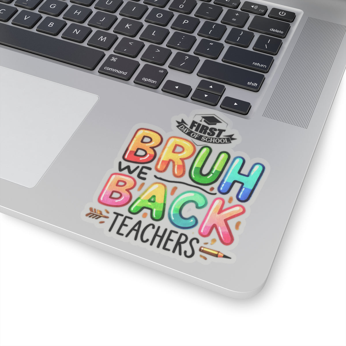 Bruh We Back Teachers Back To School Kiss-Cut Stickers, First Grade Squad Kiss-Cut Stickers, Gift for First graders, Ready for School, Back to Learning.