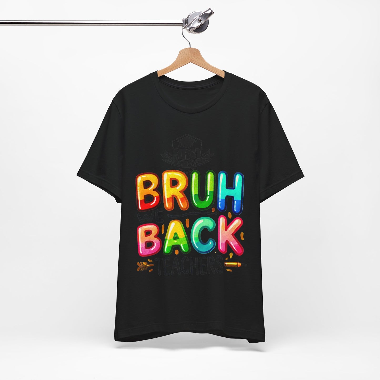 Bruh We Back Teacher T-Shirt, Looking Cool For BackTo School T-Shirt, Hello Teacher T-Shirt, Back To School T-Shirt, Teach Love Inspire Teacher Shirt, Teacher Back To school unisex jersey short sleeve.First Day Vibes T-Shirt.