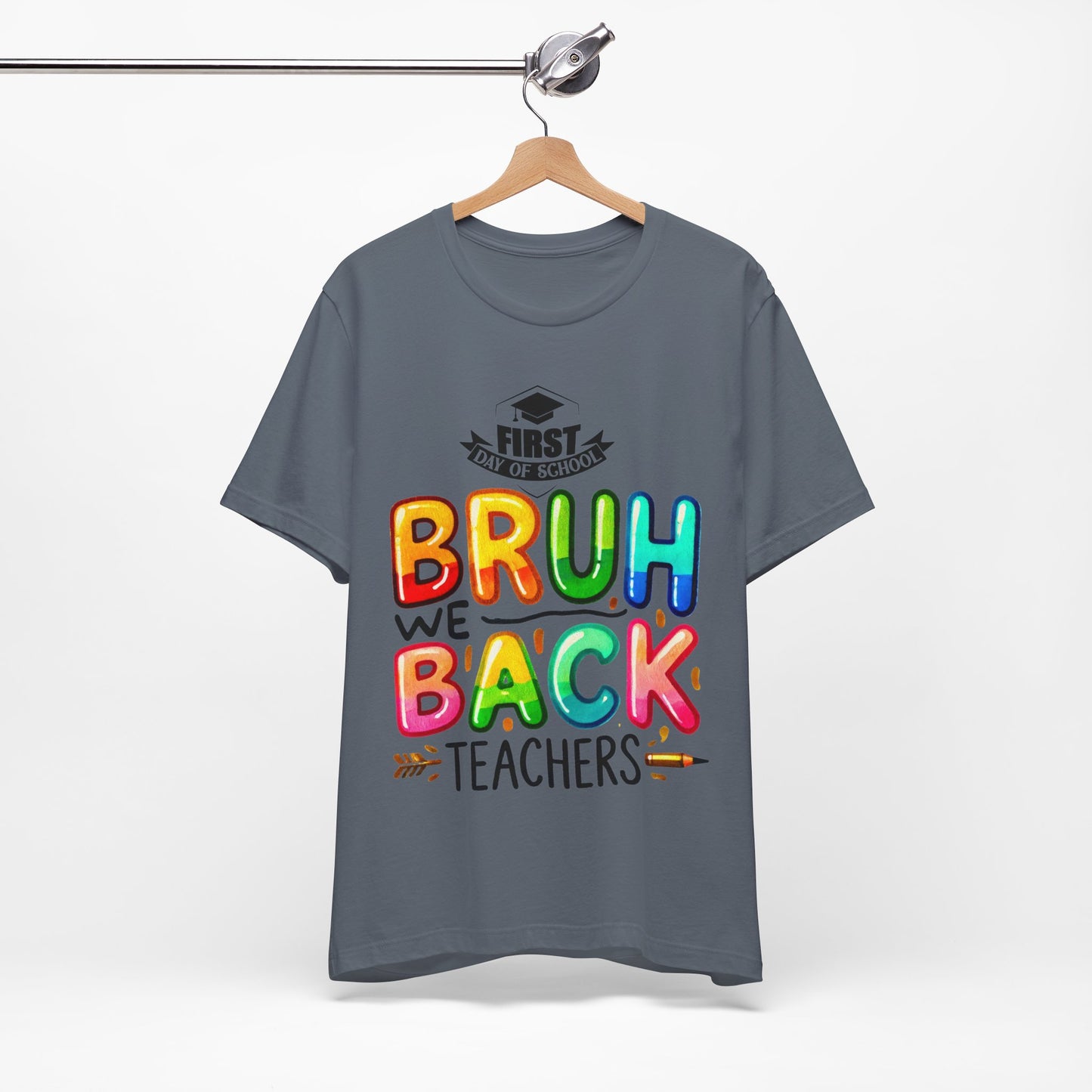 Bruh We Back Teacher T-Shirt, Looking Cool For BackTo School T-Shirt, Hello Teacher T-Shirt, Back To School T-Shirt, Teach Love Inspire Teacher Shirt, Teacher Back To school unisex jersey short sleeve.First Day Vibes T-Shirt.
