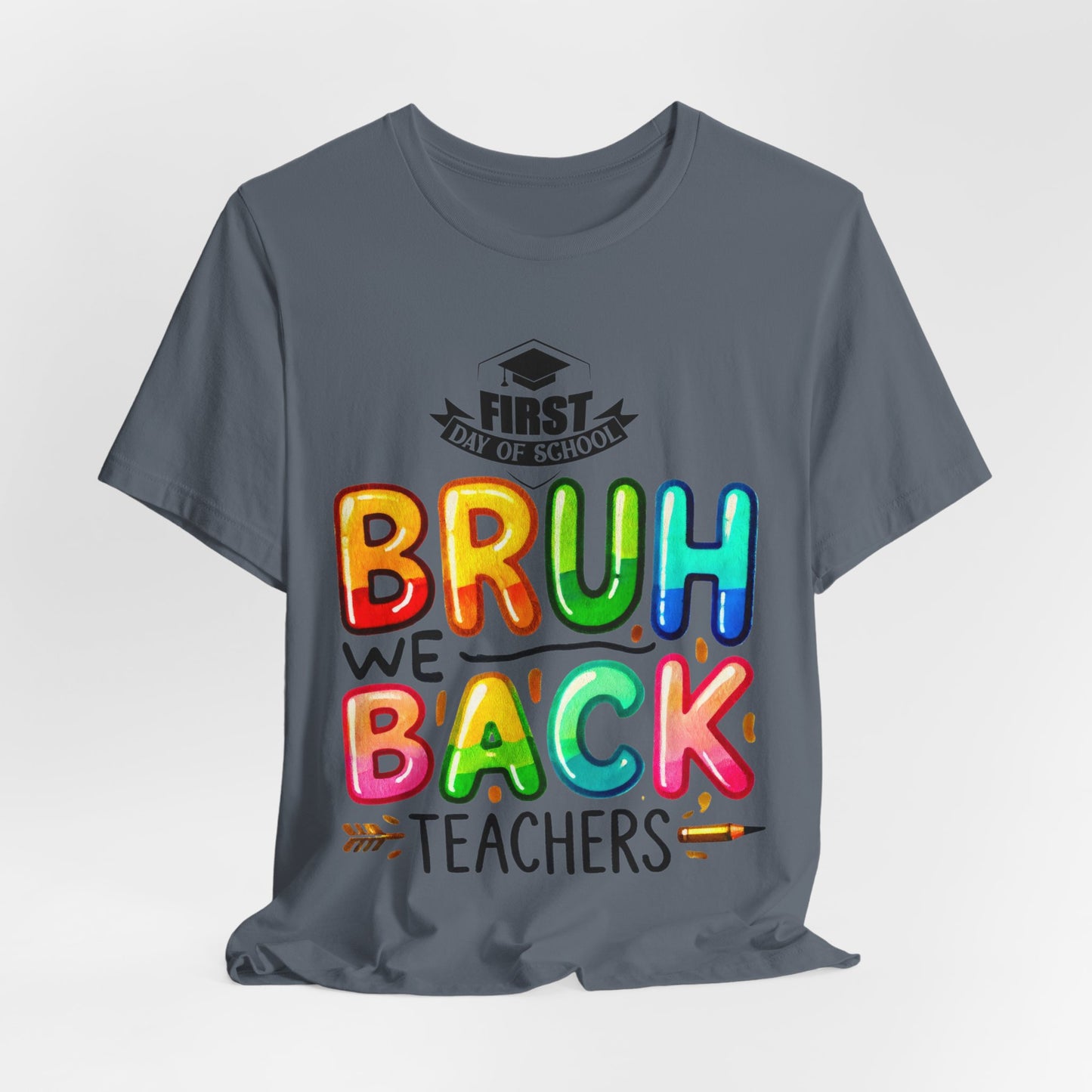 Bruh We Back Teacher T-Shirt, Looking Cool For BackTo School T-Shirt, Hello Teacher T-Shirt, Back To School T-Shirt, Teach Love Inspire Teacher Shirt, Teacher Back To school unisex jersey short sleeve.First Day Vibes T-Shirt.
