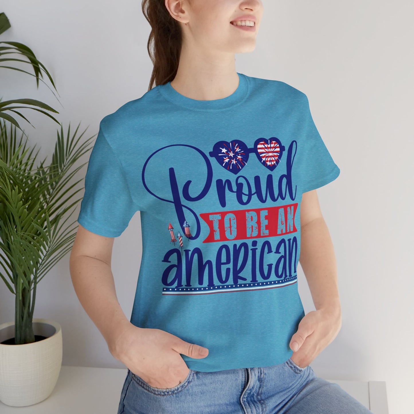 4th of July T-Shirt, Proud To Be An American T-shirt, Fourth of July unisex jersey short sleeve.
