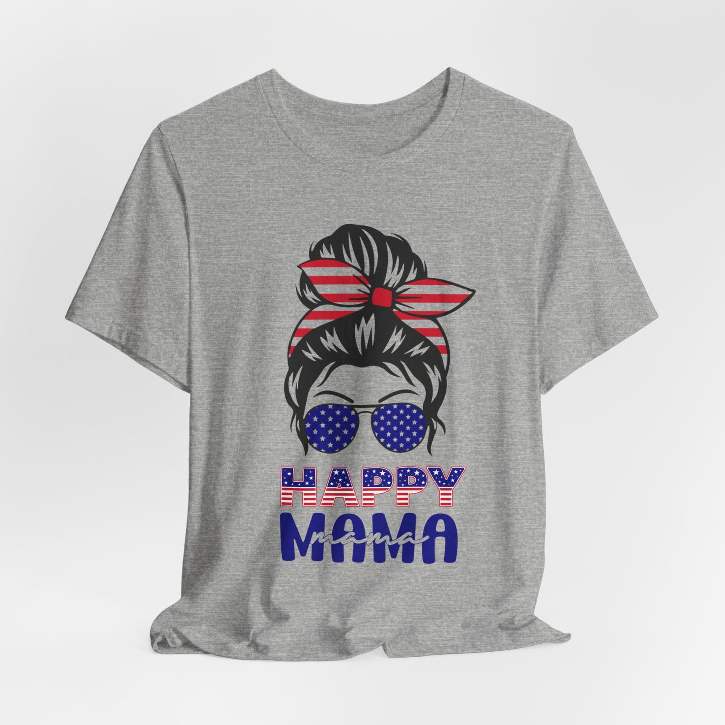 4th of July T-Shirt, Happy Mama T-Shirt, Fourth of July unisex jersey short sleeve.
