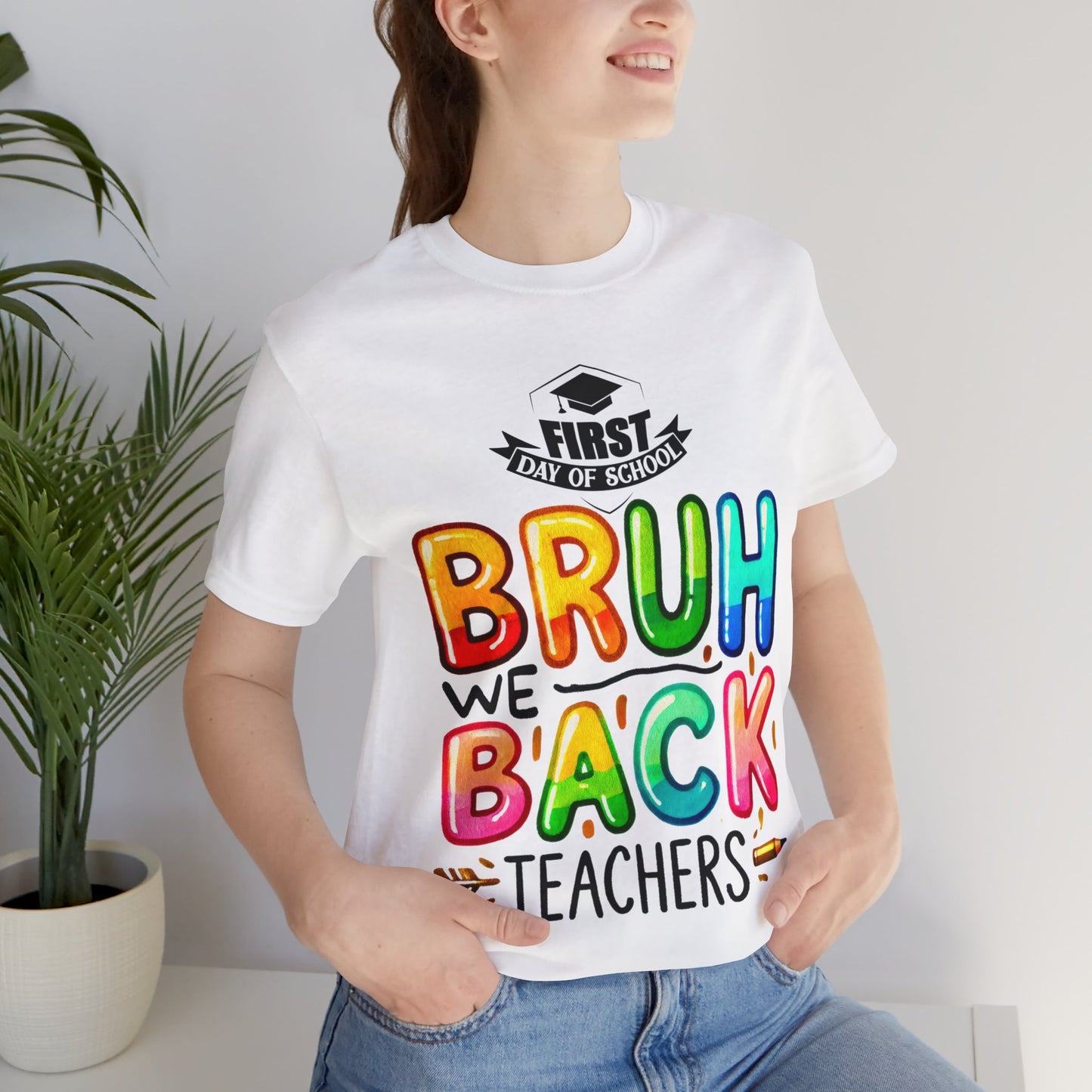 Bruh We Back Teacher T-Shirt, Looking Cool For BackTo School T-Shirt, Hello Teacher T-Shirt, Back To School T-Shirt, Teach Love Inspire Teacher Shirt, Teacher Back To school unisex jersey short sleeve.First Day Vibes T-Shirt.