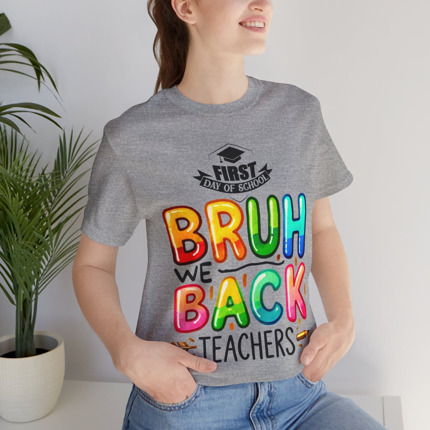 Bruh We Back Teacher T-Shirt, Looking Cool For BackTo School T-Shirt, Hello Teacher T-Shirt, Back To School T-Shirt, Teach Love Inspire Teacher Shirt, Teacher Back To school unisex jersey short sleeve.First Day Vibes T-Shirt.