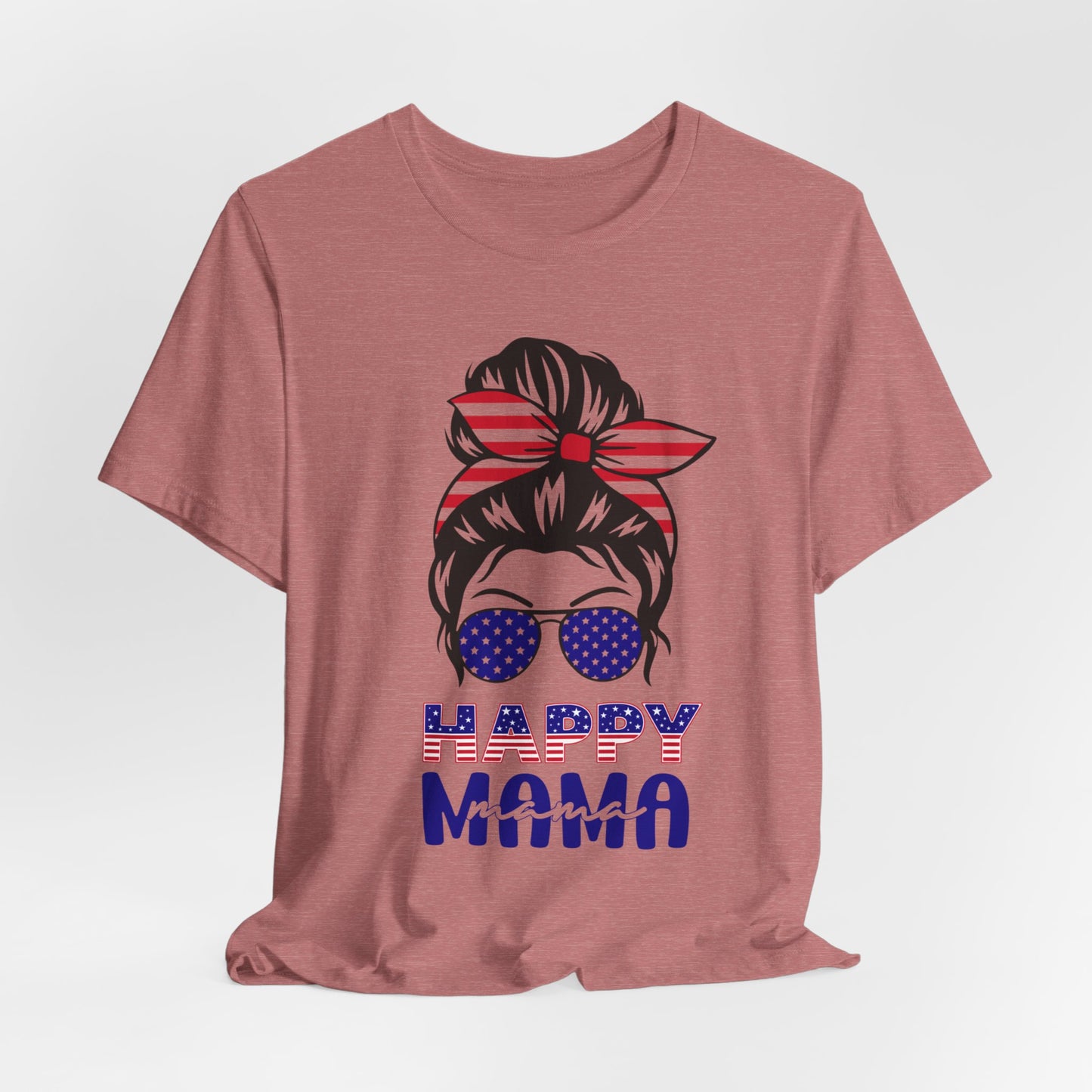 4th of July T-Shirt, Happy Mama T-Shirt, Fourth of July unisex jersey short sleeve.