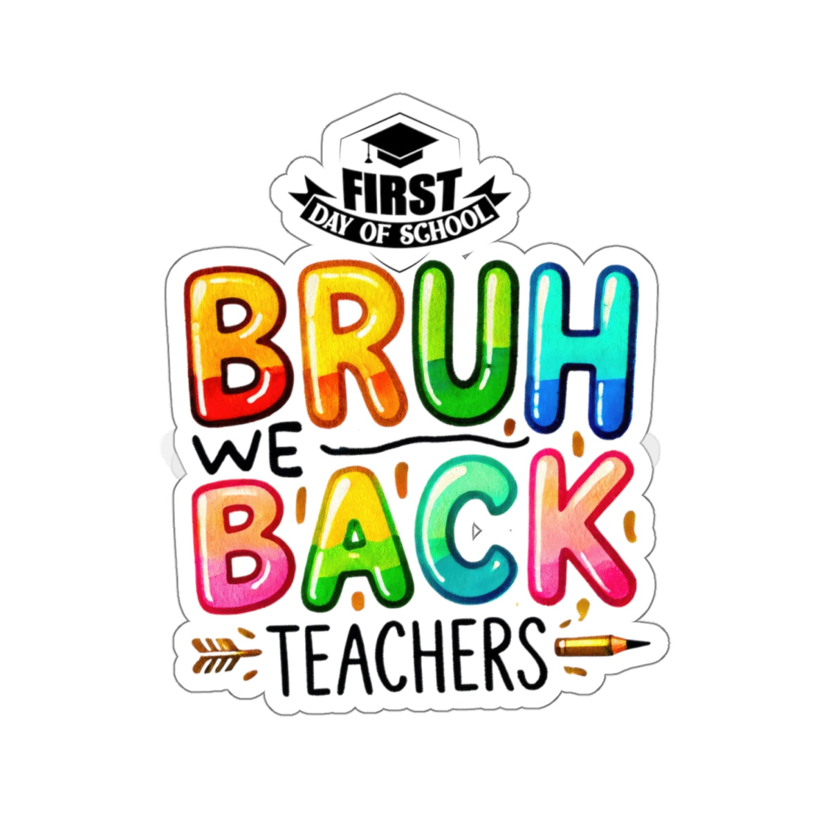 Bruh We Back Teachers Back To School Kiss-Cut Stickers, First Grade Squad Kiss-Cut Stickers, Gift for First graders, Ready for School, Back to Learning.