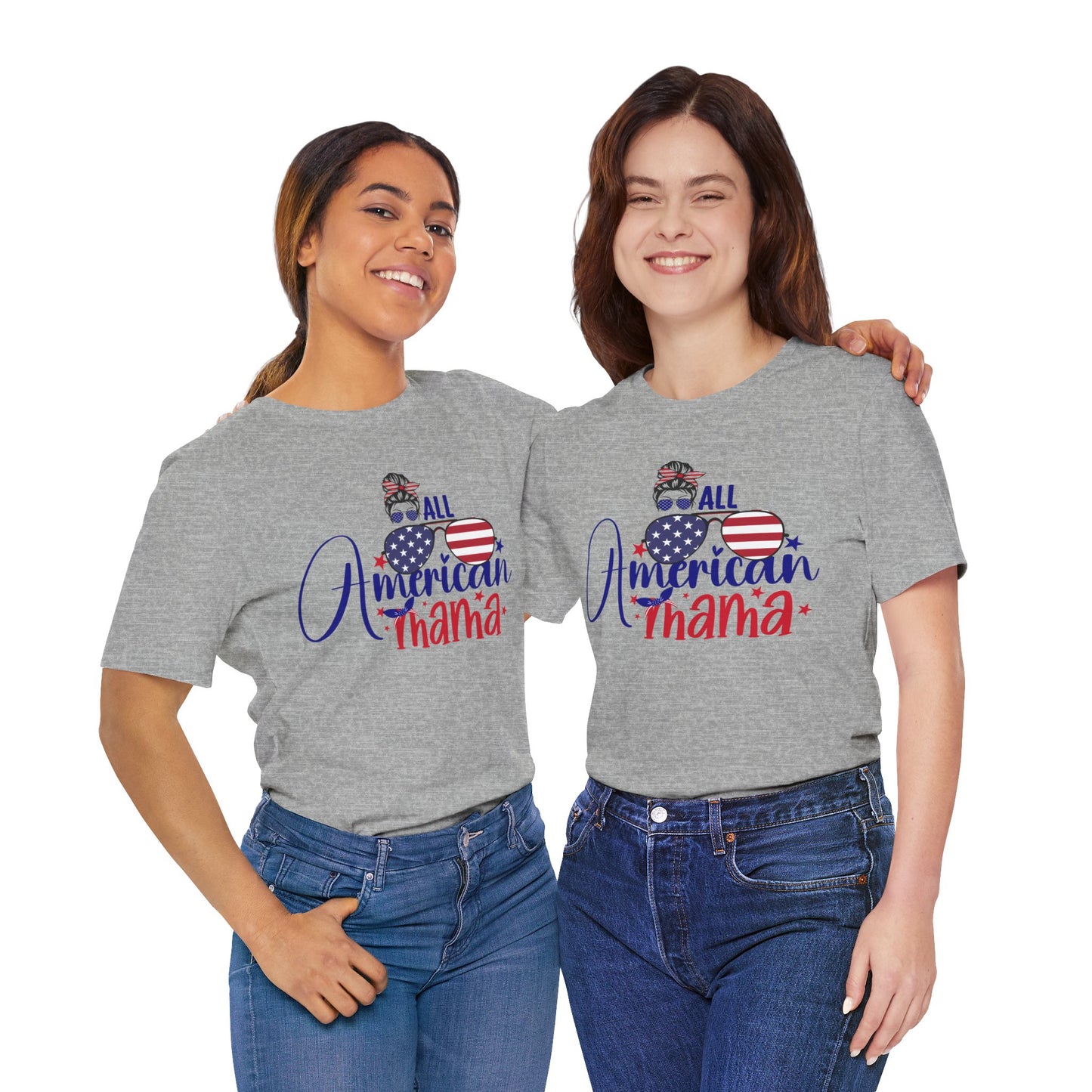 4th of July T-Shirt, All American Mama T-Shirt, Fourth of July unisex jersey short sleeve.