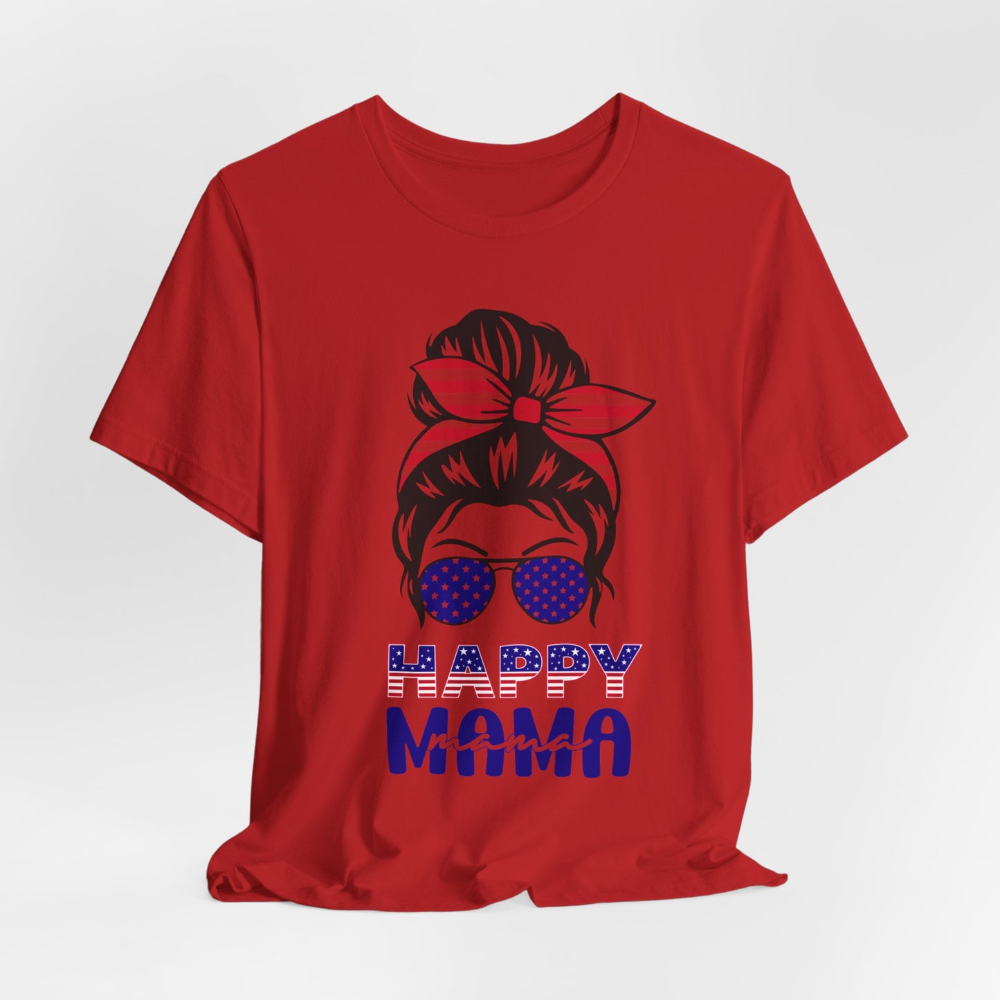 4th of July T-Shirt, Happy Mama T-Shirt, Fourth of July unisex jersey short sleeve.