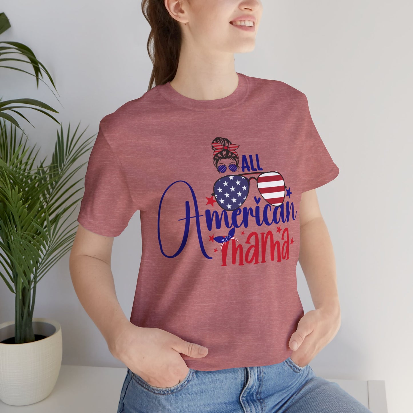 4th of July T-Shirt, All American Mama T-Shirt, Fourth of July unisex jersey short sleeve.