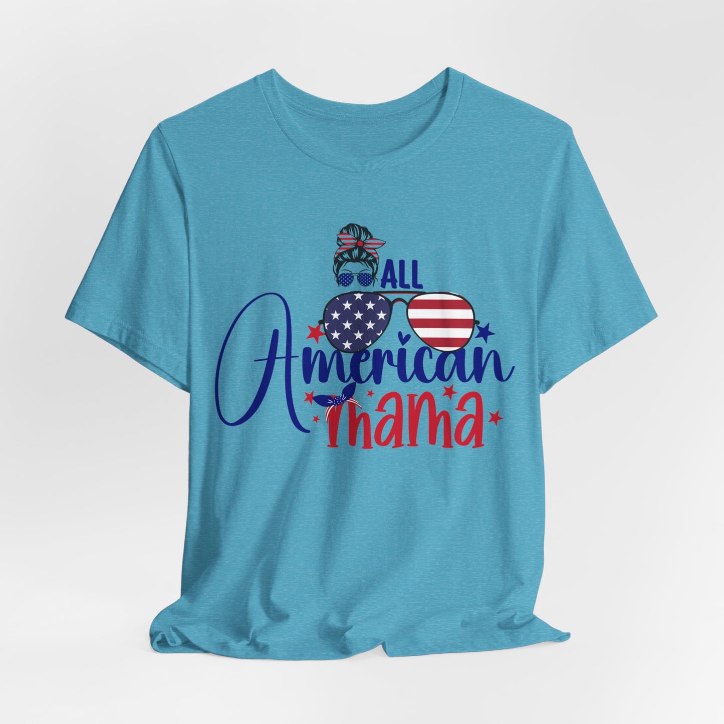 4th of July T-Shirt, All American Mama T-Shirt, Fourth of July unisex jersey short sleeve.