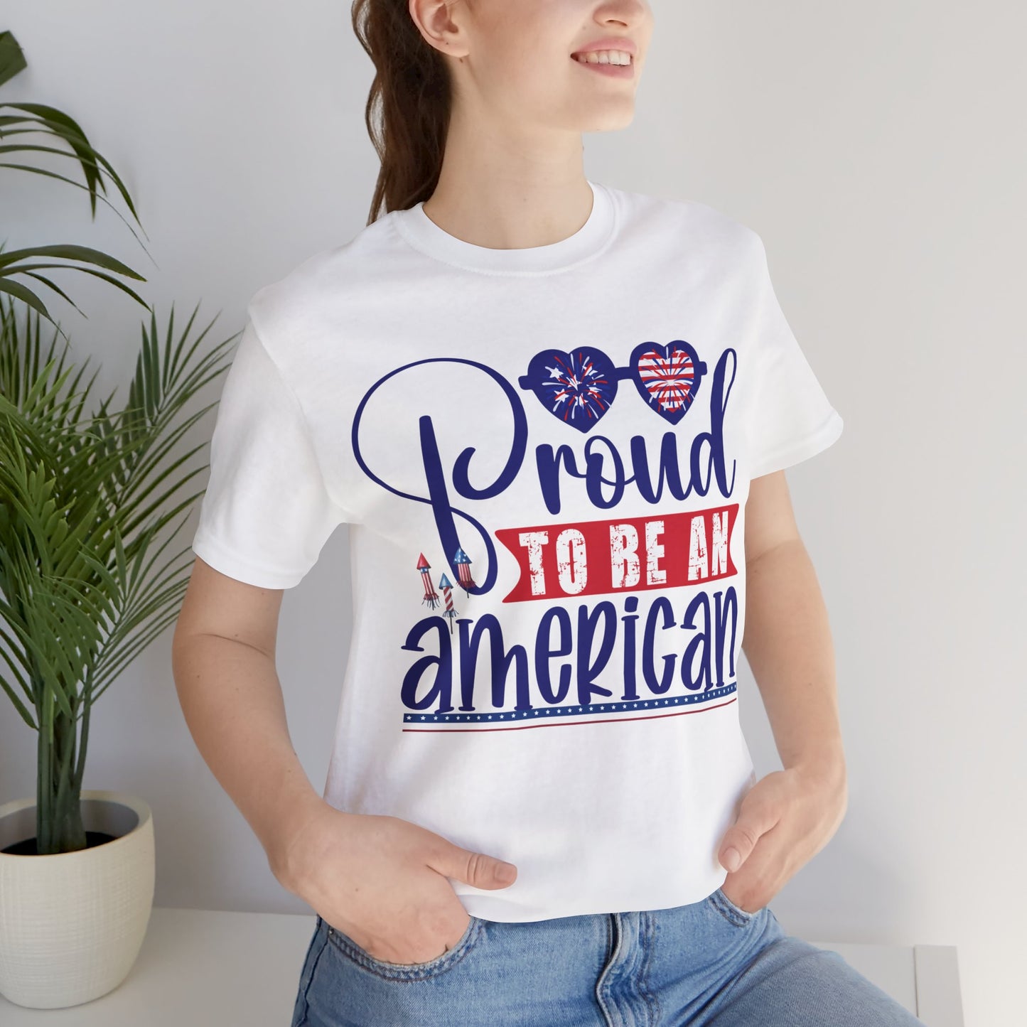 4th of July T-Shirt, Proud To Be An American T-shirt, Fourth of July unisex jersey short sleeve.