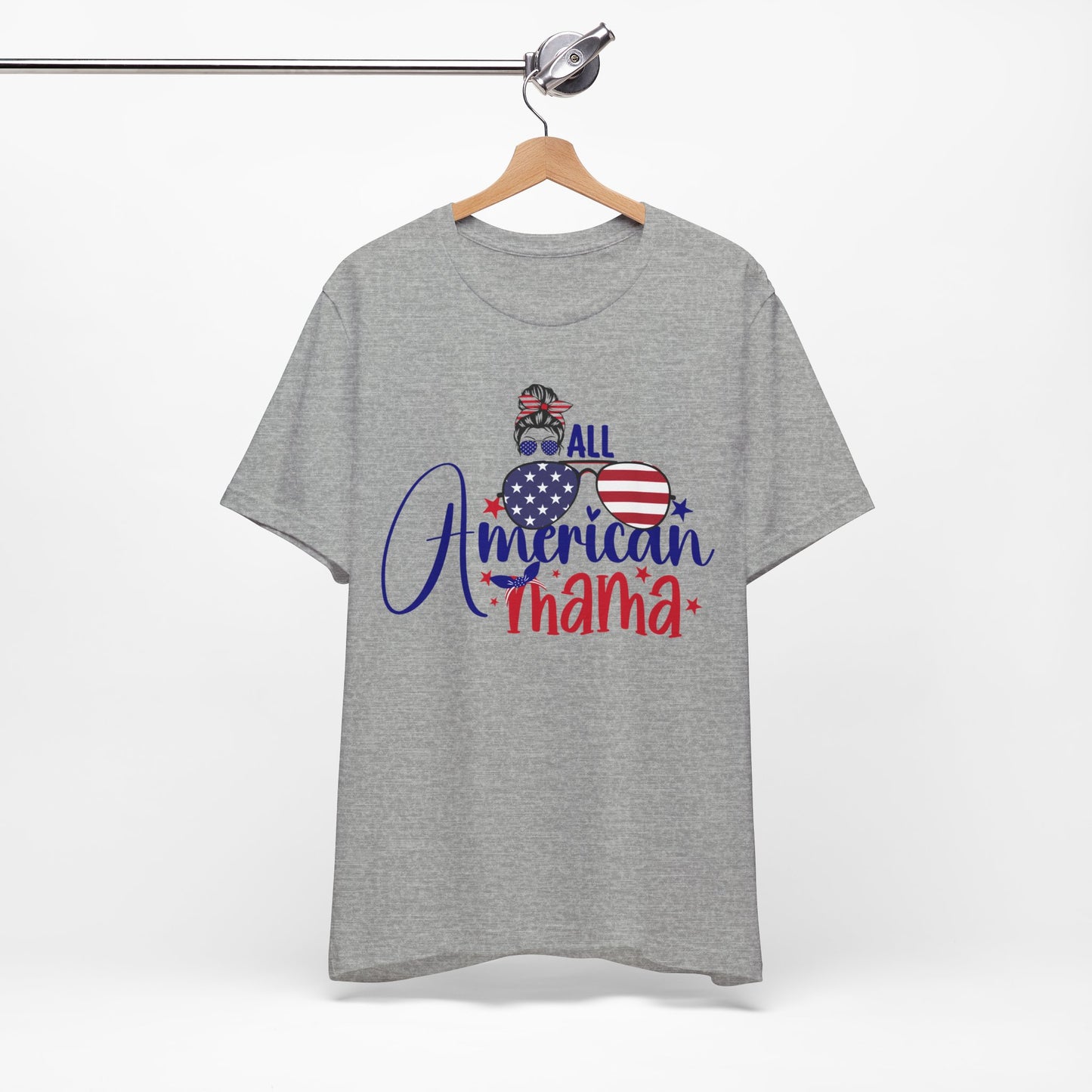 4th of July T-Shirt, All American Mama T-Shirt, Fourth of July unisex jersey short sleeve.