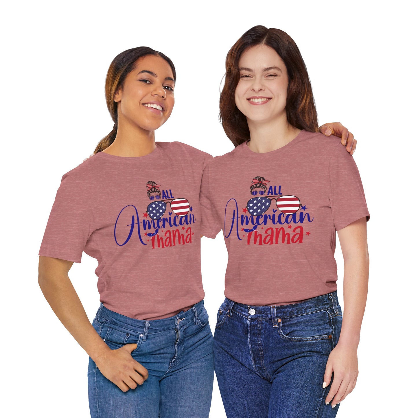 4th of July T-Shirt, All American Mama T-Shirt, Fourth of July unisex jersey short sleeve.