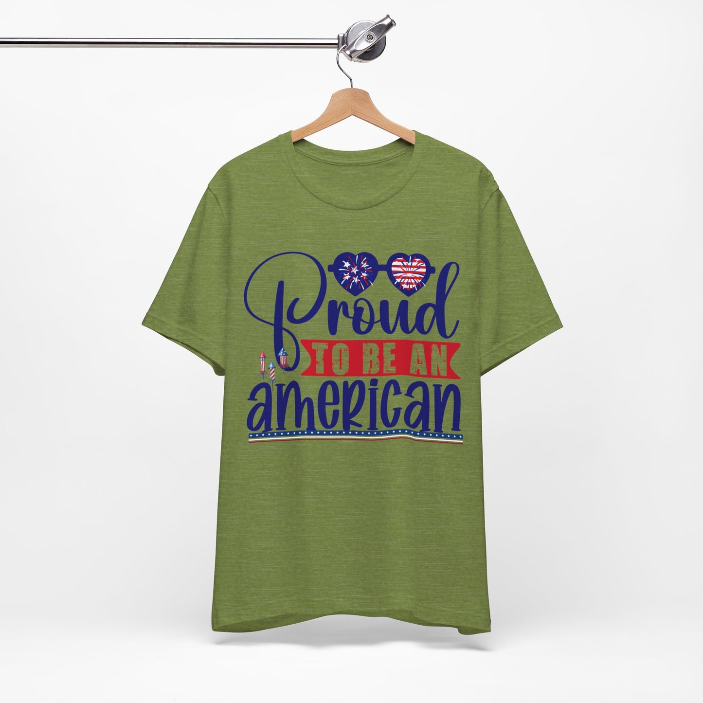 4th of July T-Shirt, Proud To Be An American T-shirt, Fourth of July unisex jersey short sleeve.