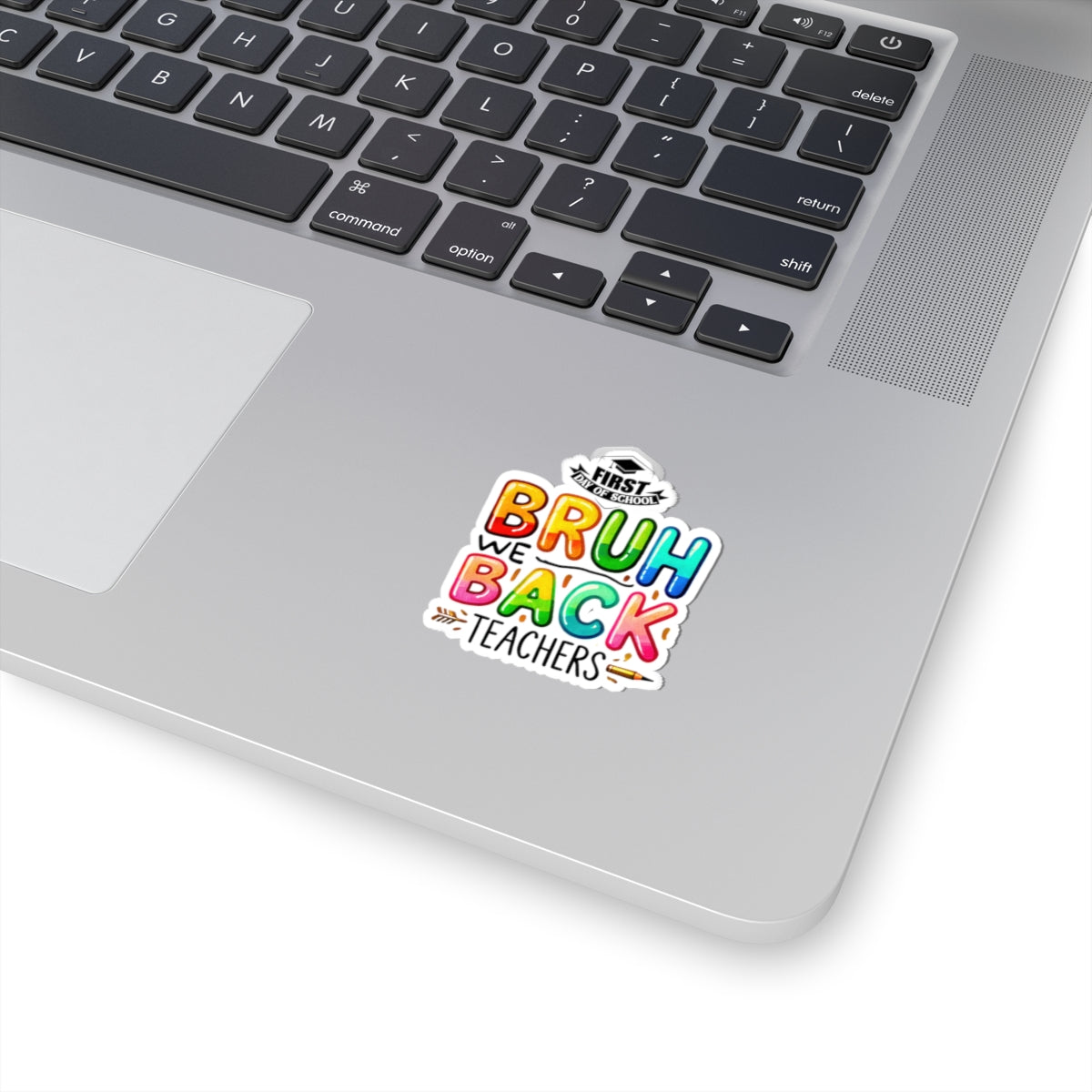 Bruh We Back Teachers Back To School Kiss-Cut Stickers, First Grade Squad Kiss-Cut Stickers, Gift for First graders, Ready for School, Back to Learning.