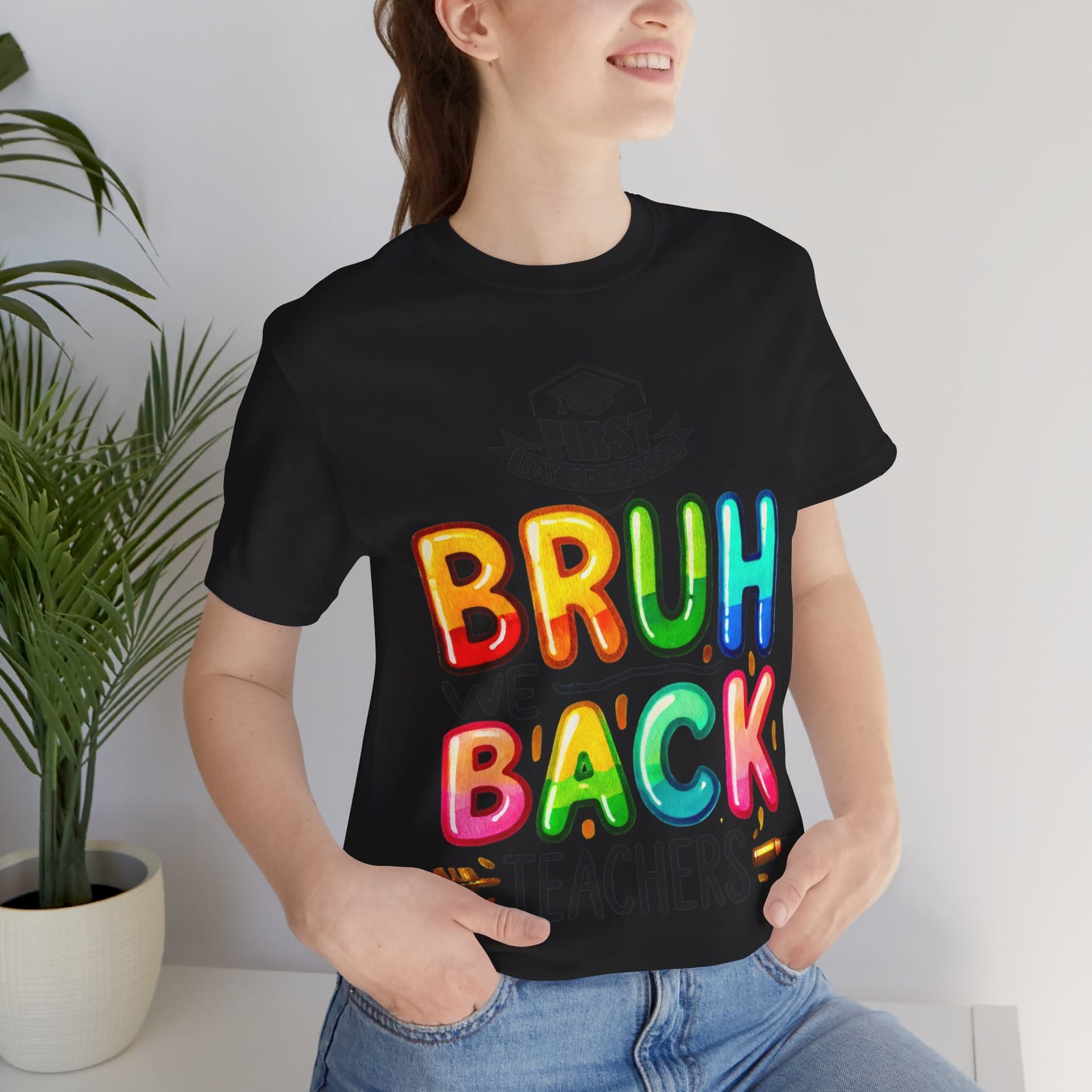 Bruh We Back Teacher T-Shirt, Looking Cool For BackTo School T-Shirt, Hello Teacher T-Shirt, Back To School T-Shirt, Teach Love Inspire Teacher Shirt, Teacher Back To school unisex jersey short sleeve.First Day Vibes T-Shirt.