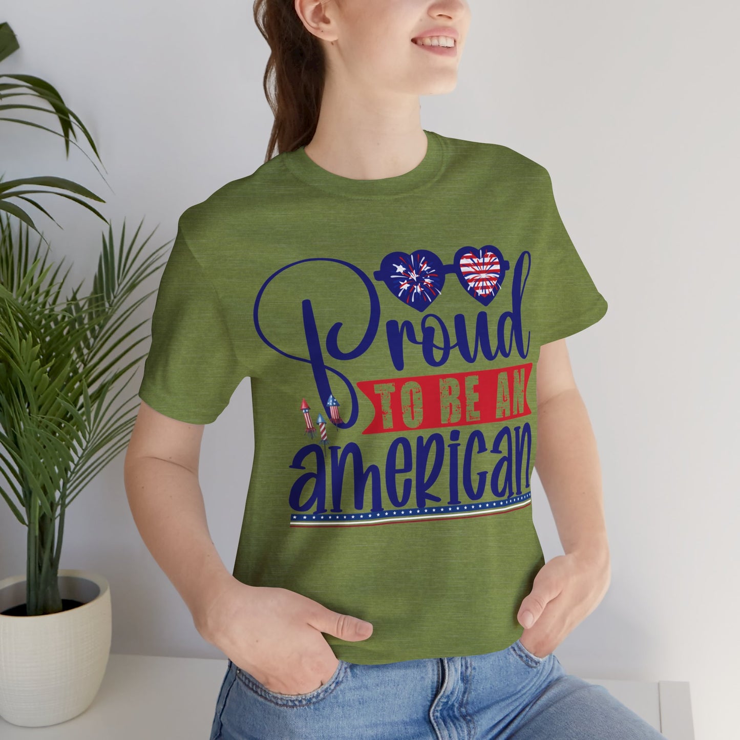 4th of July T-Shirt, Proud To Be An American T-shirt, Fourth of July unisex jersey short sleeve.