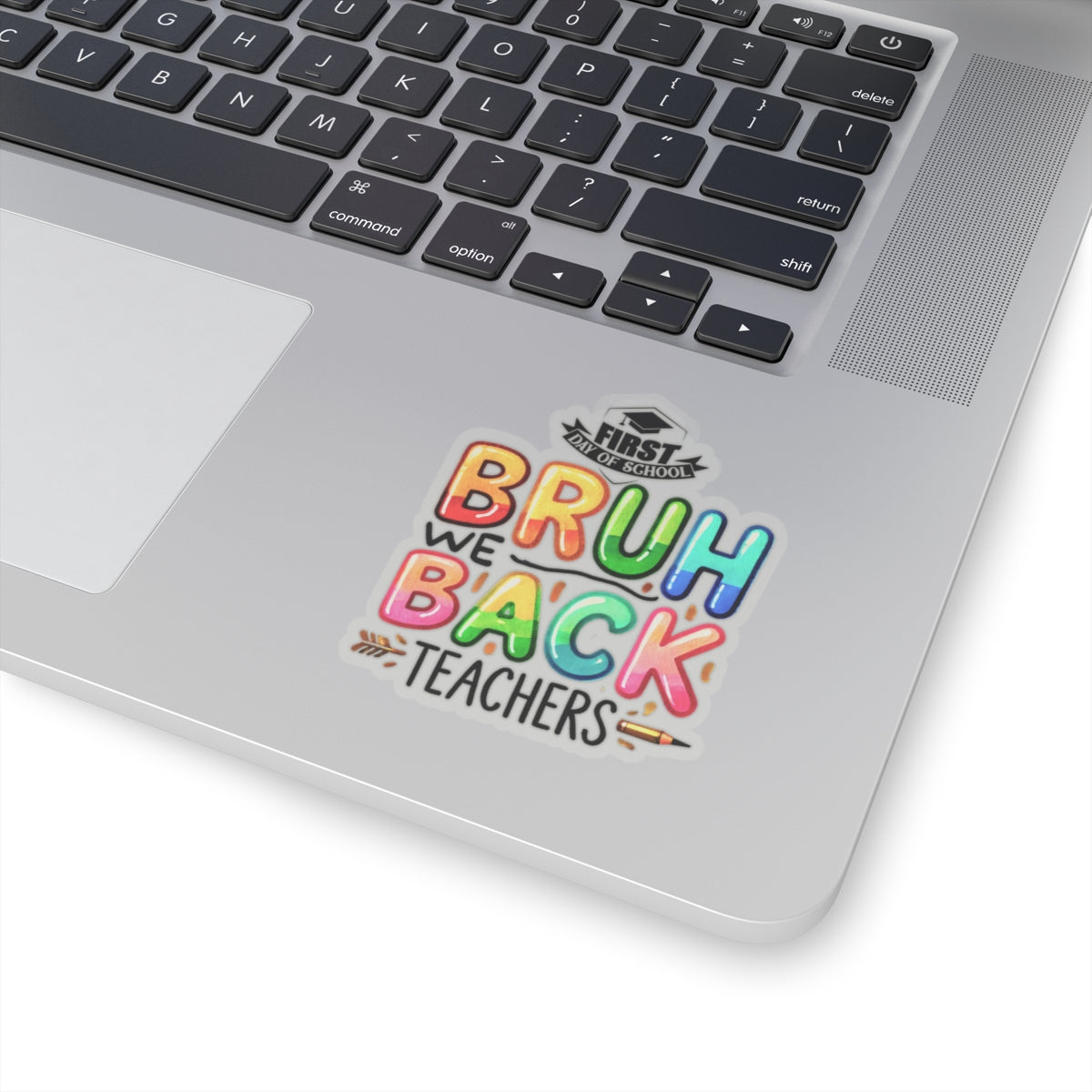 Bruh We Back Teachers Back To School Kiss-Cut Stickers, First Grade Squad Kiss-Cut Stickers, Gift for First graders, Ready for School, Back to Learning.