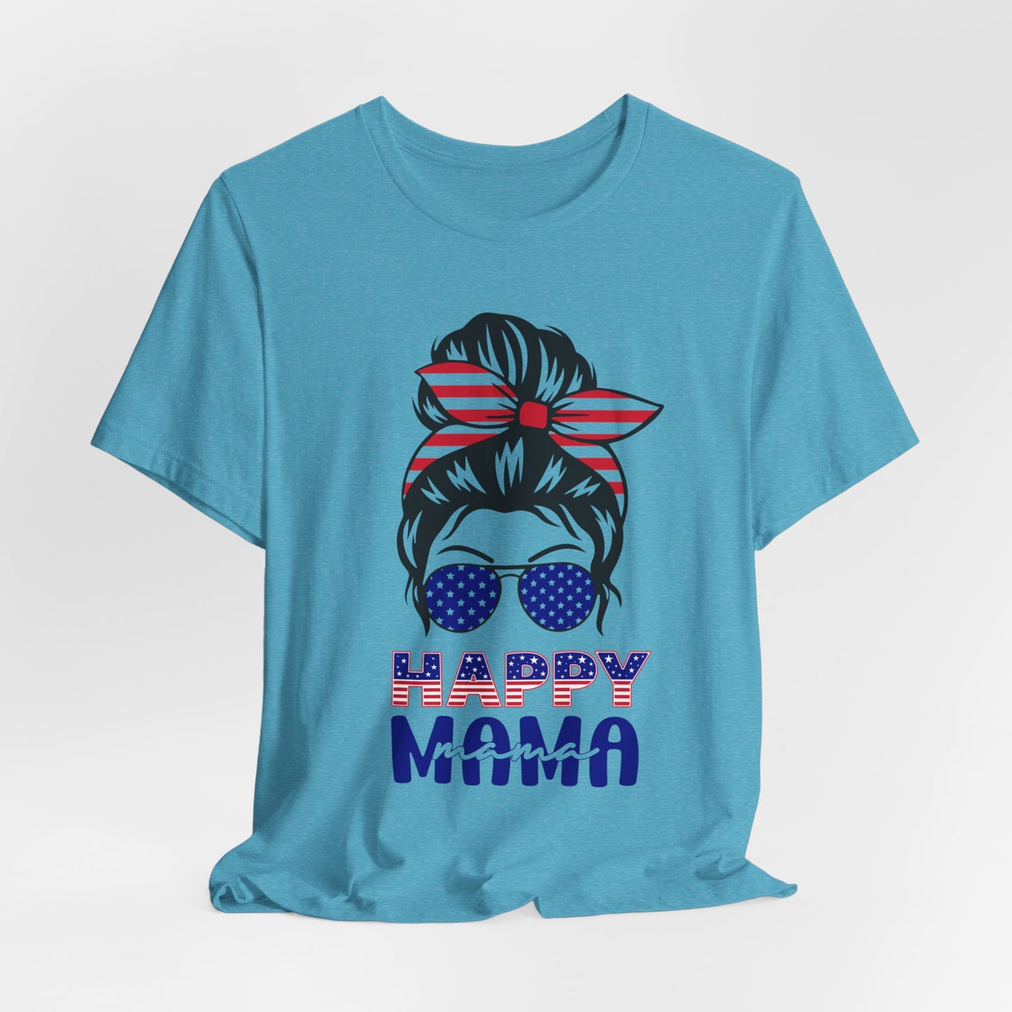4th of July T-Shirt, Happy Mama T-Shirt, Fourth of July unisex jersey short sleeve.