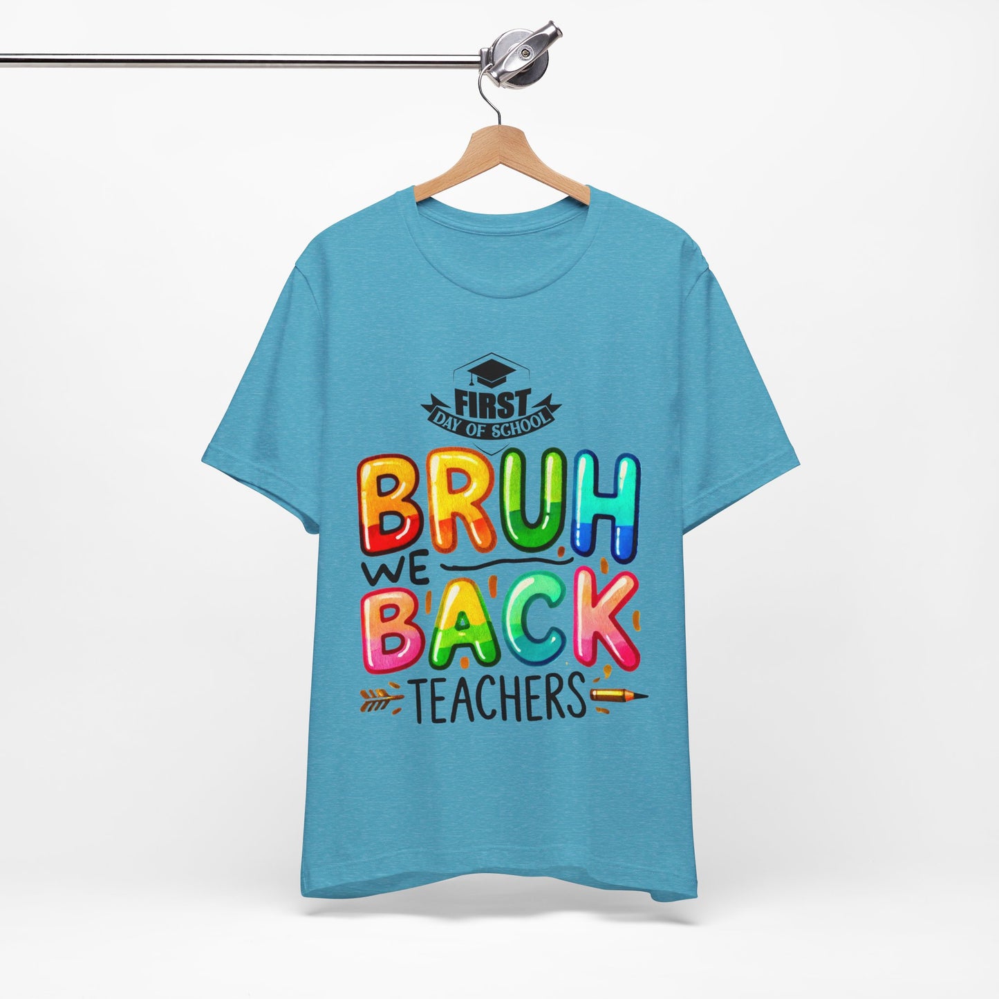 Bruh We Back Teacher T-Shirt, Looking Cool For BackTo School T-Shirt, Hello Teacher T-Shirt, Back To School T-Shirt, Teach Love Inspire Teacher Shirt, Teacher Back To school unisex jersey short sleeve.First Day Vibes T-Shirt.