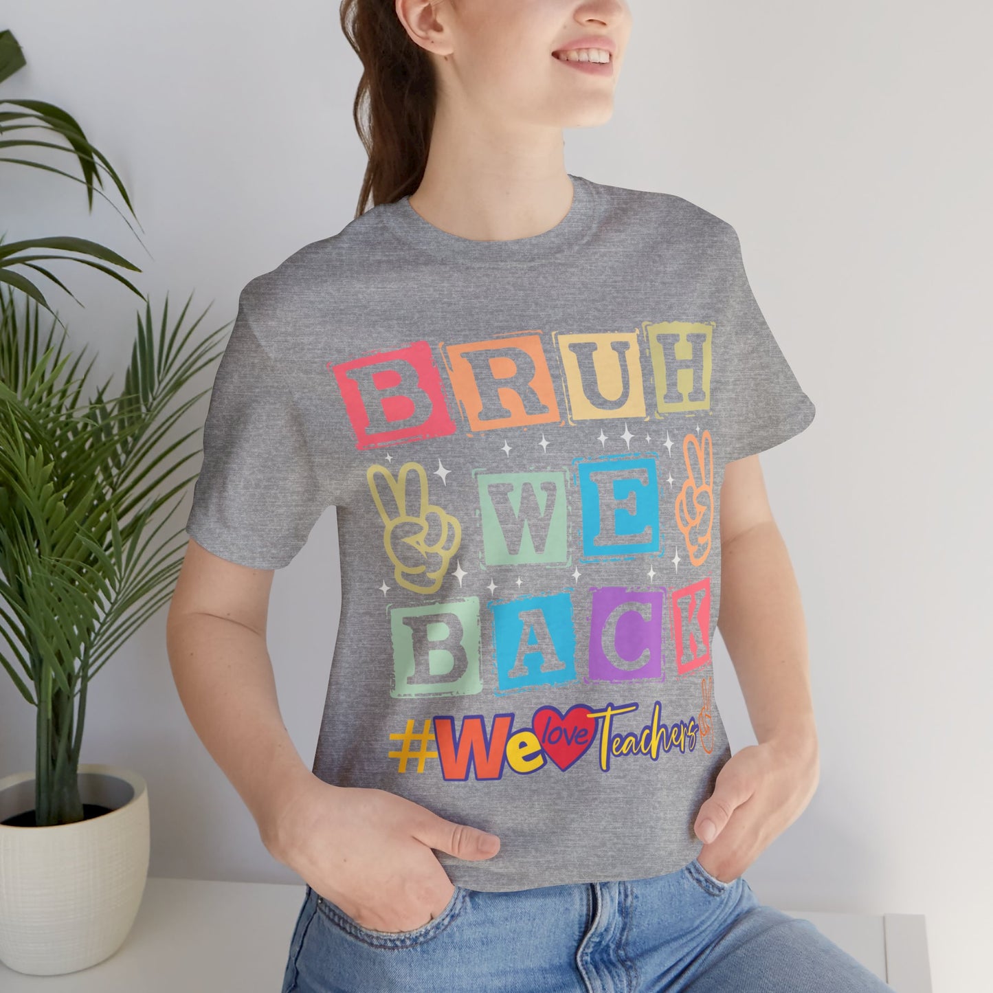 Bruh We Back T-Shirt, We Love Teachers T-Shirt, Back To School T-Shirt, Teach Love Inspire Teacher Shirt, Teacher Back To school unisex jersey short sleeve.First Day Vibes T-Shirt.