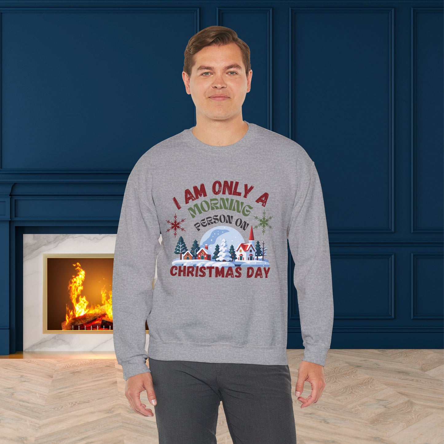 I Am Only A Morning Person On Christmas Day Sweatshirt - Unisex Heavy Blend, Merry Christmas, Festive, Christmas Gift, Crewneck, merry Christmas Sweatshirt, Christmas Sweatshirt  Christmas Gift, Festive Sweatshirt.