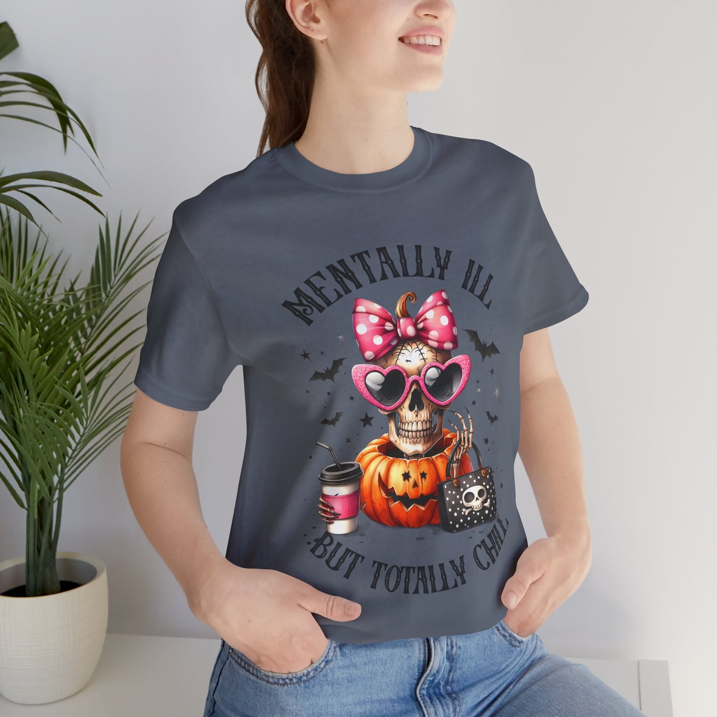 Mentally ill But Totally Chill Halloween T-shirt, Happy Halloween T-shirt, Trick Or Treat T-shirt, Halloween T-shirt, Cool Halloween T-shirt, Spooky T-shirt,