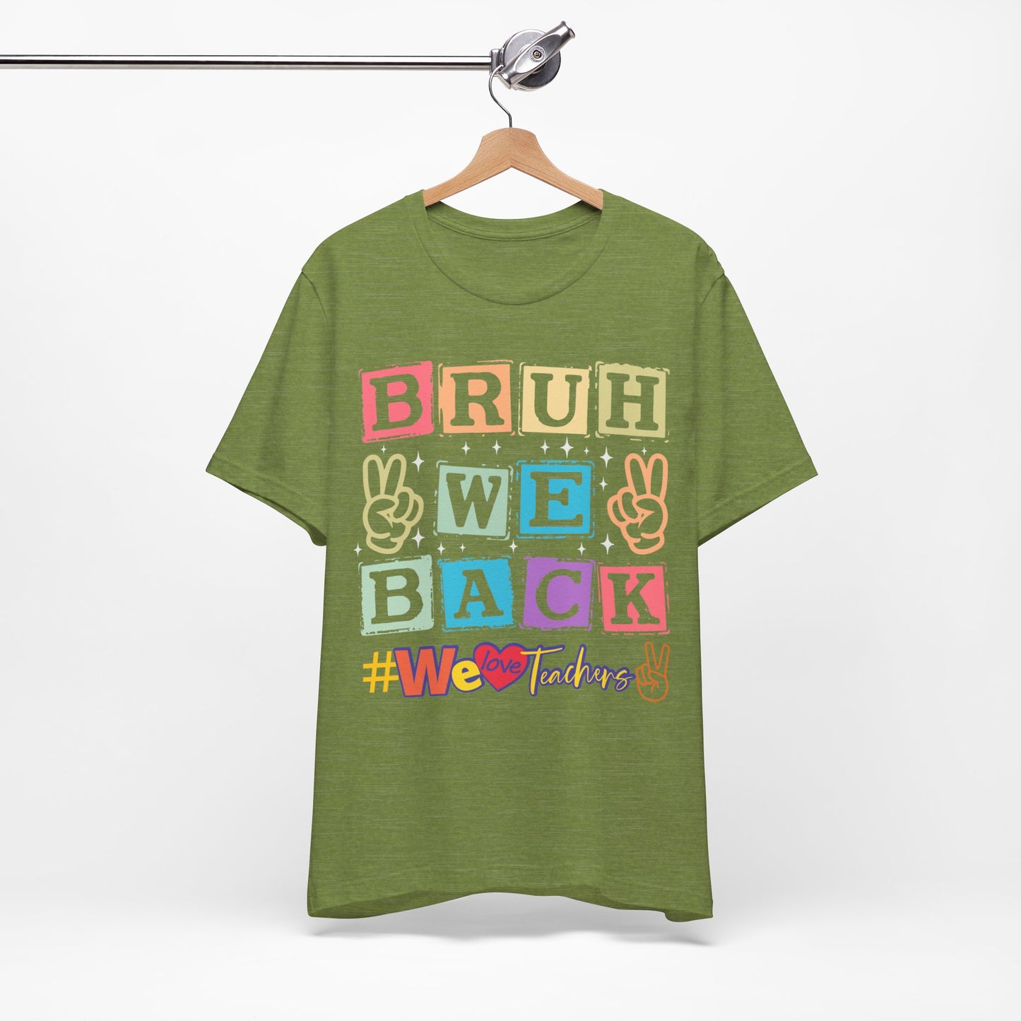 Bruh We Back T-Shirt, We Love Teachers T-Shirt, Back To School T-Shirt, Teach Love Inspire Teacher Shirt, Teacher Back To school unisex jersey short sleeve.First Day Vibes T-Shirt.