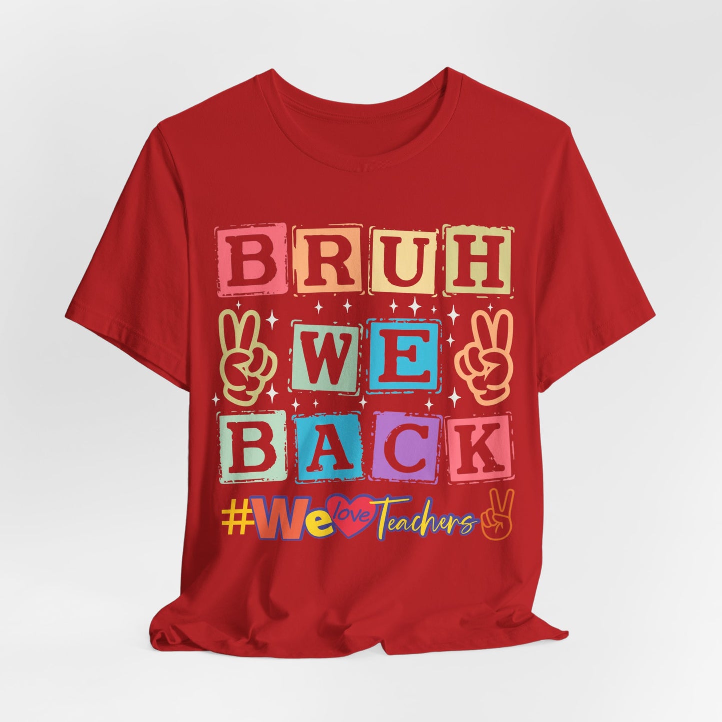 Bruh We Back T-Shirt, We Love Teachers T-Shirt, Back To School T-Shirt, Teach Love Inspire Teacher Shirt, Teacher Back To school unisex jersey short sleeve.First Day Vibes T-Shirt.