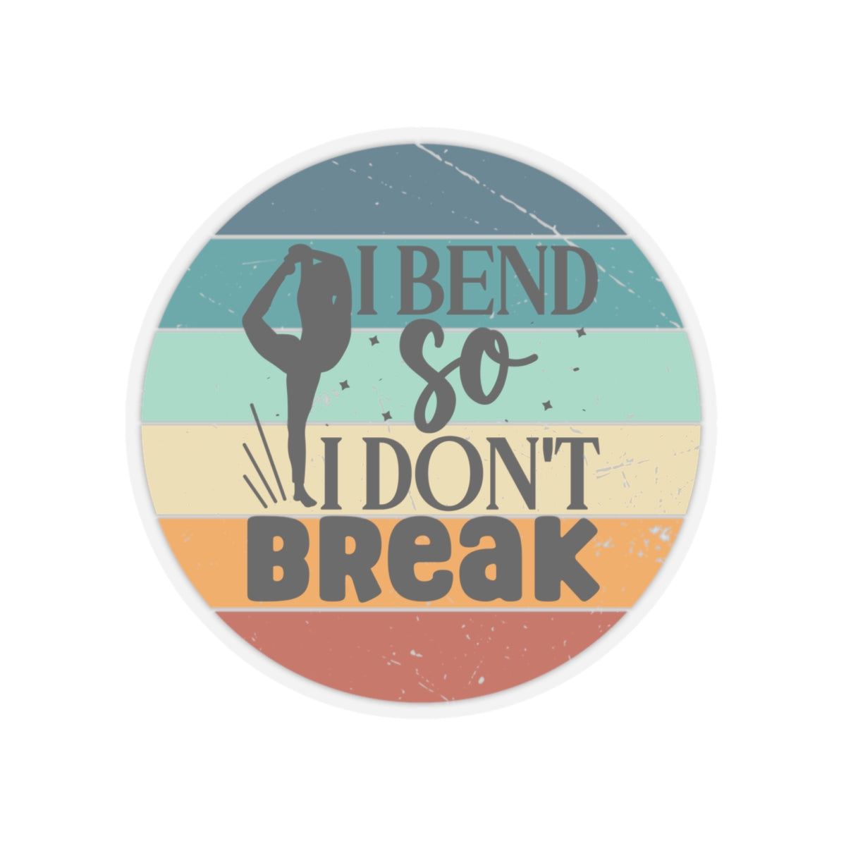 I Bend So I Don't Break Yoga Kiss-Cut Stickers , Cute Yoga Kiss-Cut Stickers, Mindful Gift, Yoga lovers Kiss-Cut Stickers, Yoga Instructor Gift, Gift For Yoga lovers, Gift For Yogi.