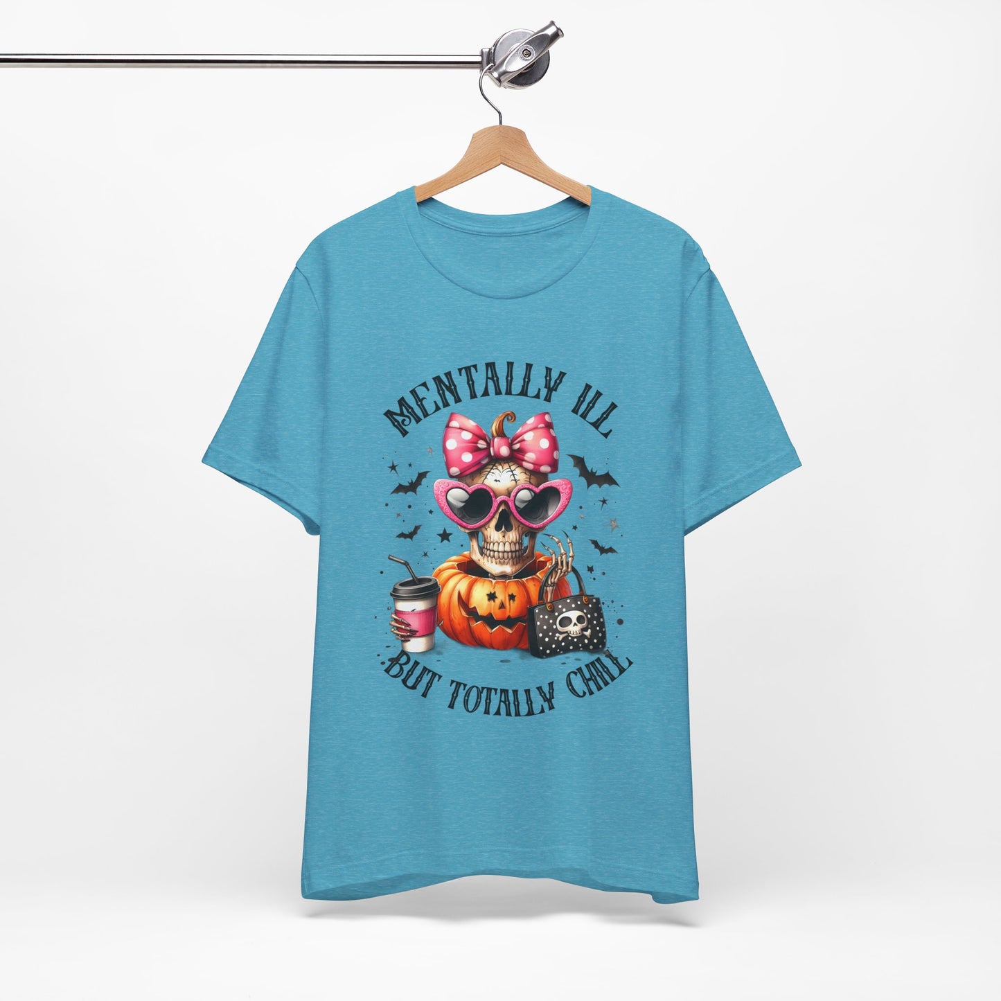 Mentally ill But Totally Chill Halloween T-shirt, Happy Halloween T-shirt, Trick Or Treat T-shirt, Halloween T-shirt, Cool Halloween T-shirt, Spooky T-shirt,