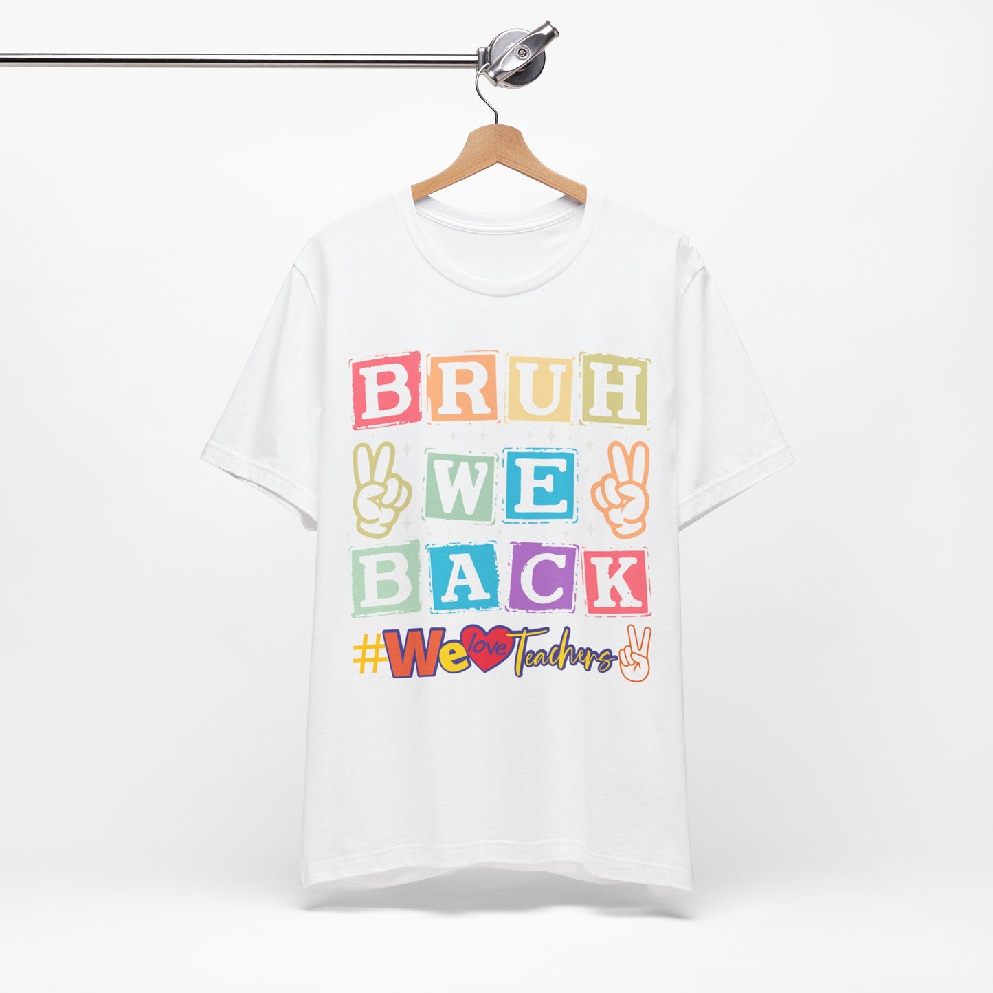 Bruh We Back T-Shirt, We Love Teachers T-Shirt, Back To School T-Shirt, Teach Love Inspire Teacher Shirt, Teacher Back To school unisex jersey short sleeve.First Day Vibes T-Shirt.