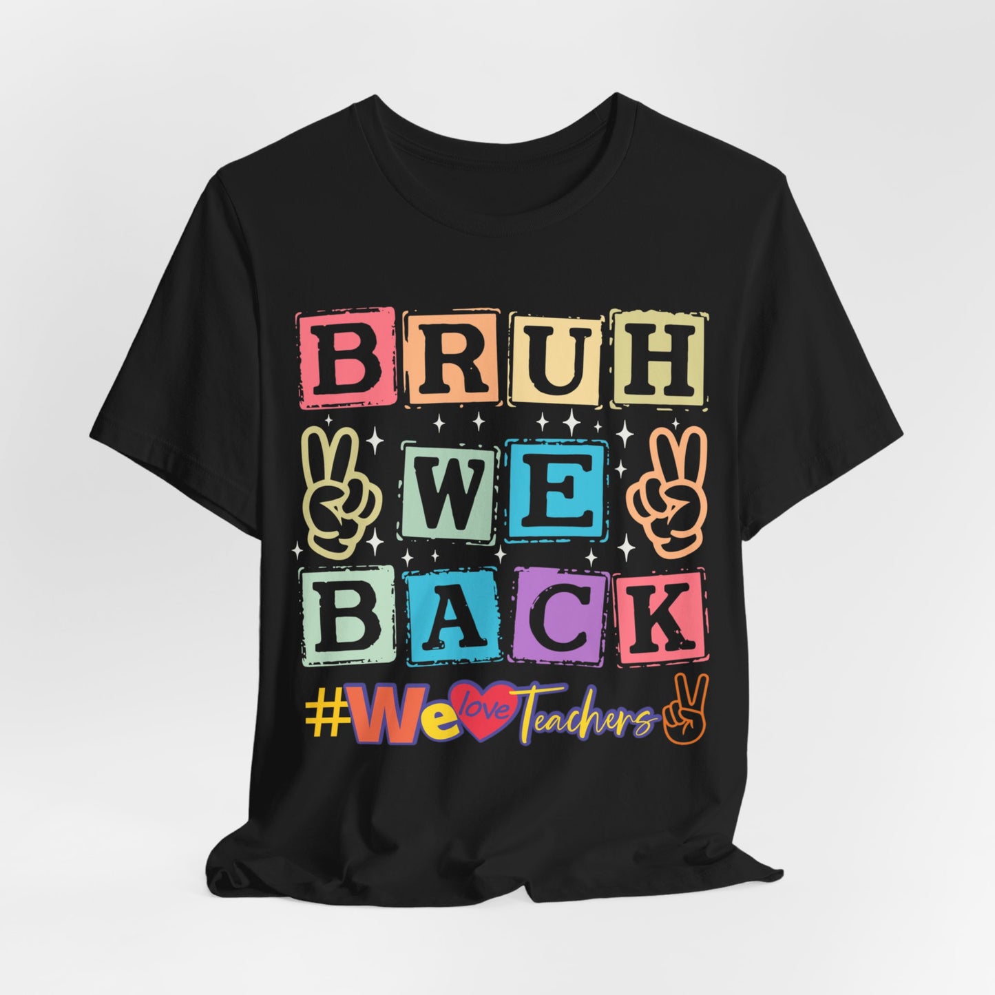 Bruh We Back T-Shirt, We Love Teachers T-Shirt, Back To School T-Shirt, Teach Love Inspire Teacher Shirt, Teacher Back To school unisex jersey short sleeve.First Day Vibes T-Shirt.