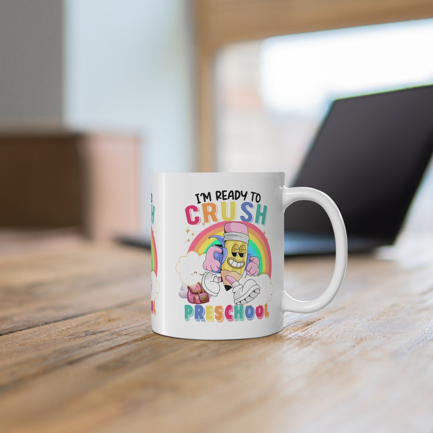 I Am Ready To Crush Preschool Mug, Back To School Mug.11oz. Ready To Rule The School Mug.11oz.