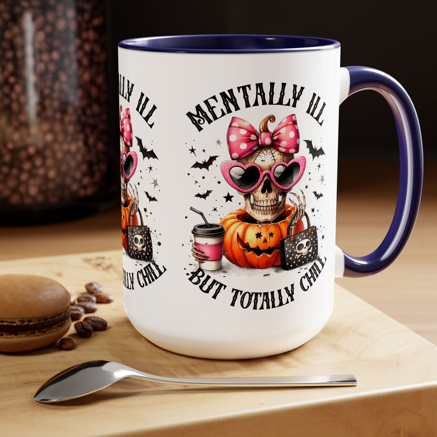 Mentally Ill But Totally Chill Halloween Coffee Mug,  Let's Go Halloween Coffee Mug, Trick or Treat Halloween Coffee Mug, Cute Skeleton Coffee Mug, Spooky Season Halloween Coffee Mug.