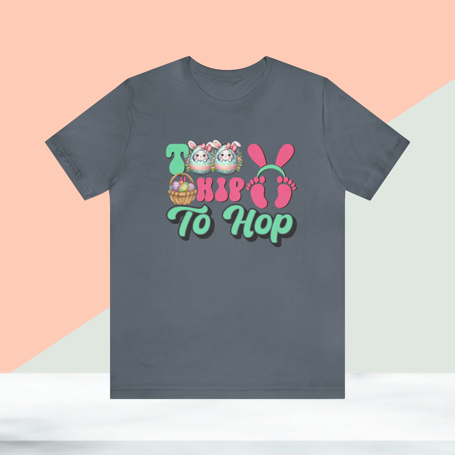 Too Hip To Hop Unisex Jersey Short Sleeve Tee