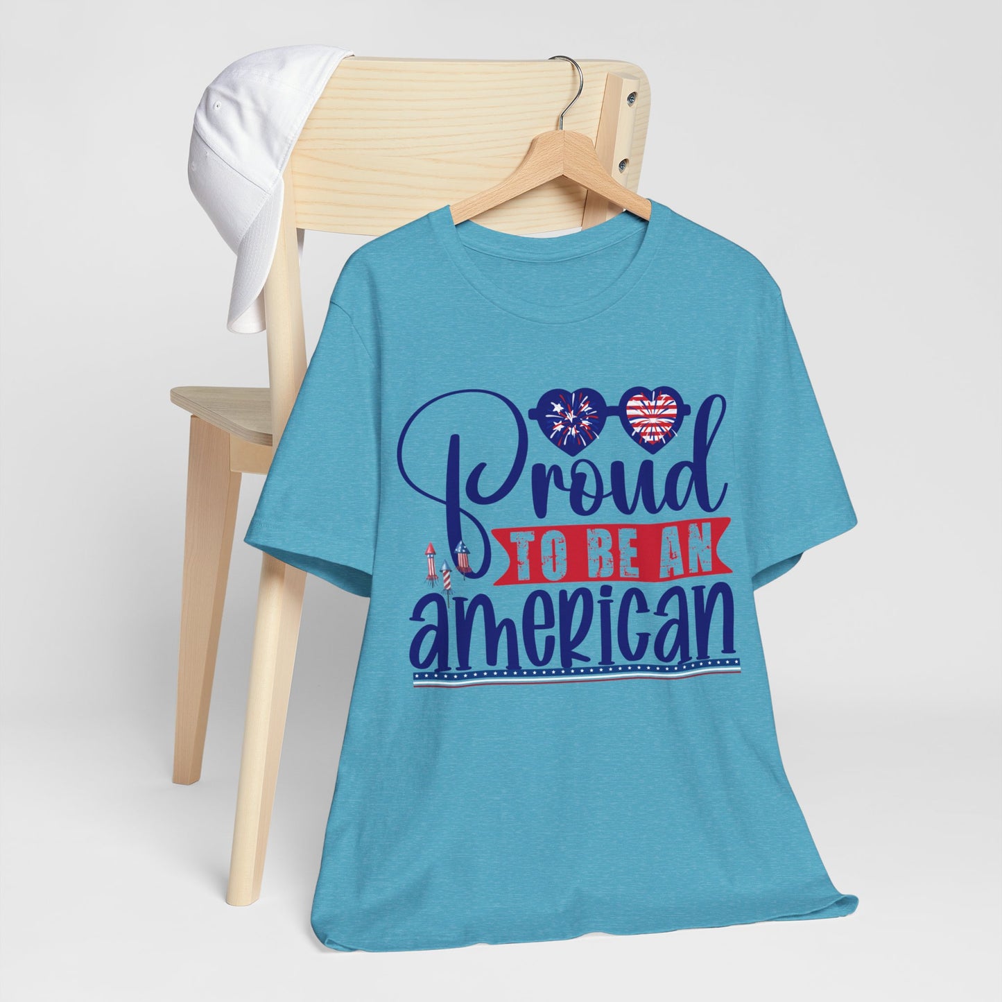 4th of July T-Shirt, Proud To Be An American T-shirt,  Fourth of July unisex jersey short sleeve.