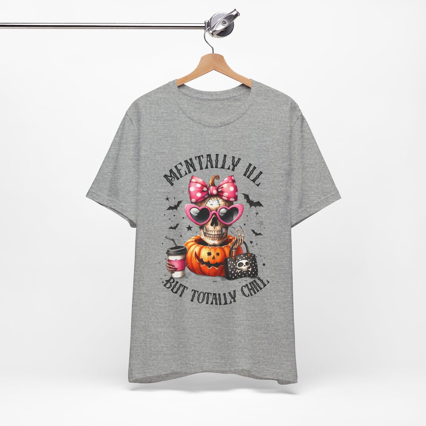 Mentally ill But Totally Chill Halloween T-shirt, Happy Halloween T-shirt, Trick Or Treat T-shirt, Halloween T-shirt, Cool Halloween T-shirt, Spooky T-shirt,