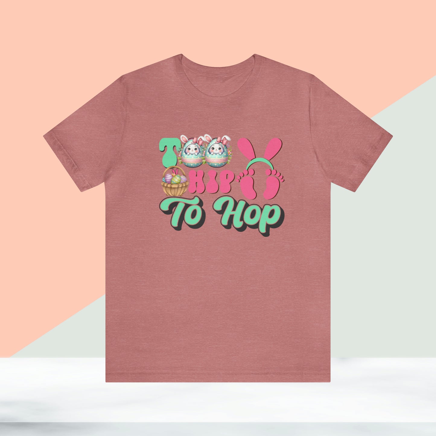 Too Hip To Hop Unisex Jersey Short Sleeve Tee