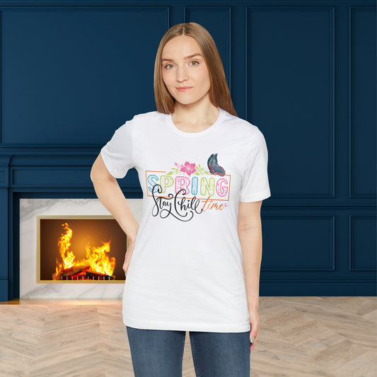 Spring Stay Chill Unisex T-shirt, Spring Trendy Shirt.