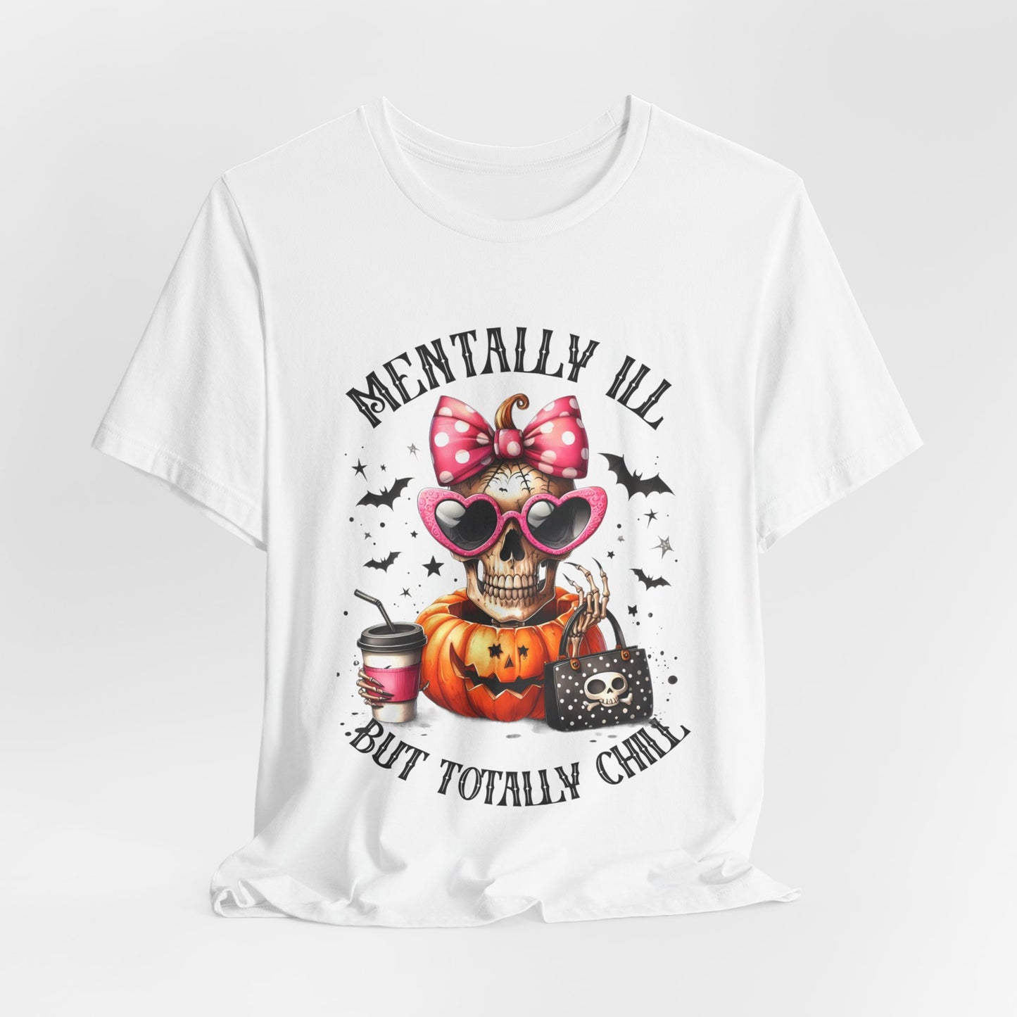 Mentally ill But Totally Chill Halloween T-shirt, Happy Halloween T-shirt, Trick Or Treat T-shirt, Halloween T-shirt, Cool Halloween T-shirt, Spooky T-shirt,