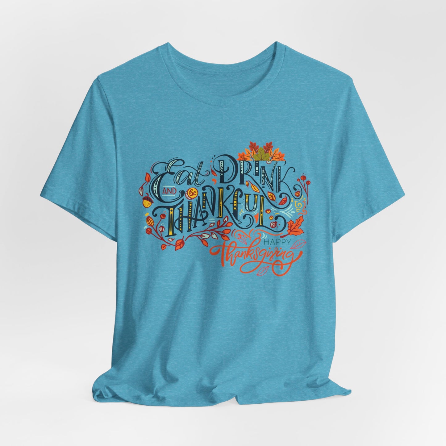 Eat Drink & Thankful T-shirt, Happy Thanksgiving T-shirt, Happy thanksgiving 2024 T-shirt, Thanksgiving Gift,Turkey Shirt, Family Thanksgiving, Holiday Outfit.