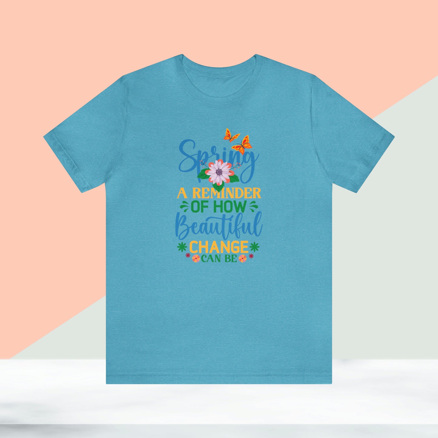 Spring Beautiful Change Unisex T-shirt, Spring Trendy Shirt.