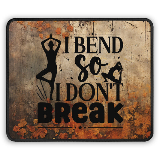 I Bend So I Don't Break Yoga Mouse Pad,Unique Gift For Meditation And Yoga Lover, Cute Yoga Mouse Pad, Mindful Yoga Gift, Yoga lover Mouse Pad, Yoga Instructor Gift, Gift For Yoga lovers, Gift For Yogi.