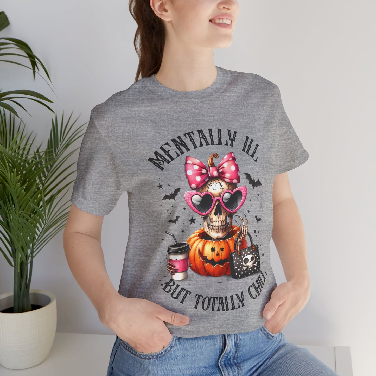 Mentally ill But Totally Chill Halloween T-shirt, Happy Halloween T-shirt, Trick Or Treat T-shirt, Halloween T-shirt, Cool Halloween T-shirt, Spooky T-shirt,