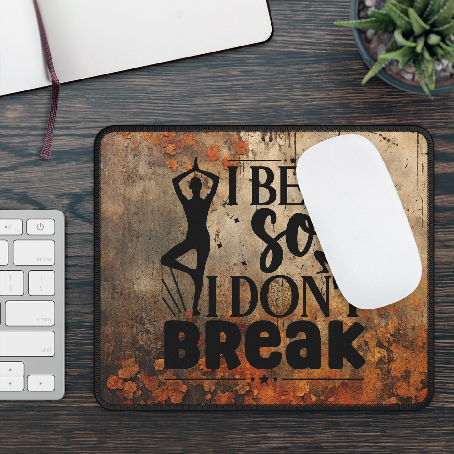 I Bend So I Don't Break Yoga Mouse Pad,Unique Gift For Meditation And Yoga Lover, Cute Yoga Mouse Pad, Mindful Yoga Gift, Yoga lover Mouse Pad, Yoga Instructor Gift, Gift For Yoga lovers, Gift For Yogi.