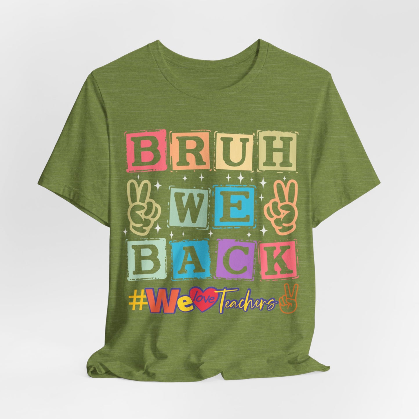 Bruh We Back T-Shirt, We Love Teachers T-Shirt, Back To School T-Shirt, Teach Love Inspire Teacher Shirt, Teacher Back To school unisex jersey short sleeve.First Day Vibes T-Shirt.