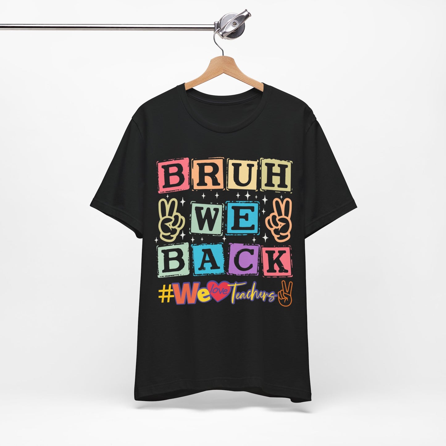 Bruh We Back T-Shirt, We Love Teachers T-Shirt, Back To School T-Shirt, Teach Love Inspire Teacher Shirt, Teacher Back To school unisex jersey short sleeve.First Day Vibes T-Shirt.
