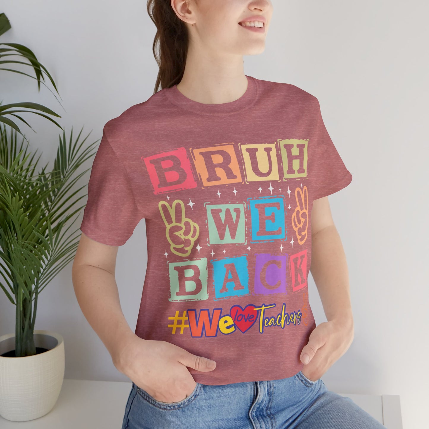 Bruh We Back T-Shirt, We Love Teachers T-Shirt, Back To School T-Shirt, Teach Love Inspire Teacher Shirt, Teacher Back To school unisex jersey short sleeve.First Day Vibes T-Shirt.